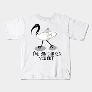 I've Bin Chicken You Out Kids T-Shirt